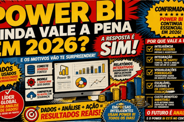 Power BI ainda vale a pena em 2026? Entenda porquê!